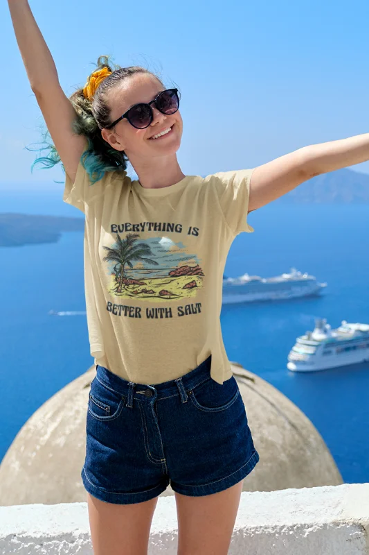 Everything is Better With Salt Printed T-shirt for womenCollaborative T-Shirts